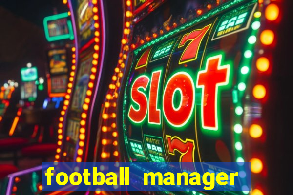 football manager 2019 fm scout